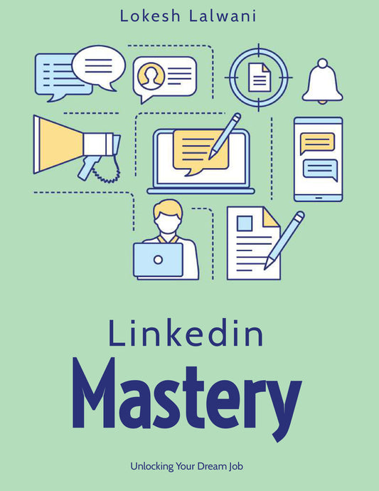 Linkedin Mastery - Unlocking Your Dream Job